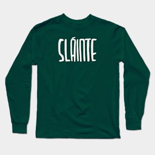 Irish, Slainte Long Sleeve T-Shirt